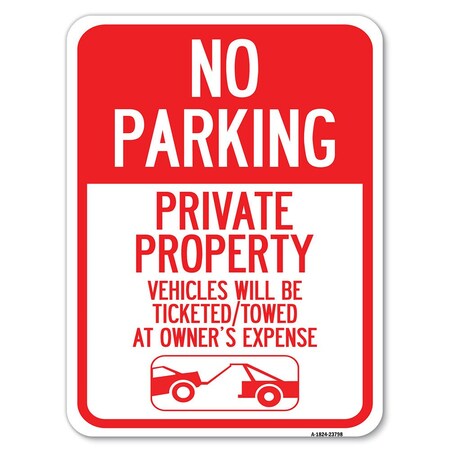 Signmission No Parking Private Property Vehicles Ticketed Towed Owners Expense Alum, 24" L, 18" H, A-1824-23798 A-1824-23798